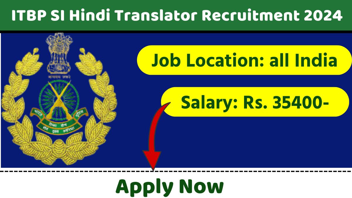 ITBP SI Hindi Translator Recruitment 2024